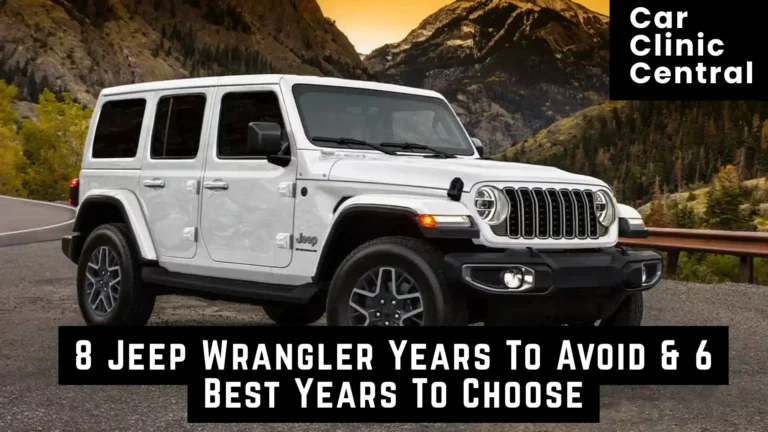 8 Jeep Wrangler Years To Avoid & 6 Best Years To Choose 2025 5 Jeep Wrangler Years To Avoid