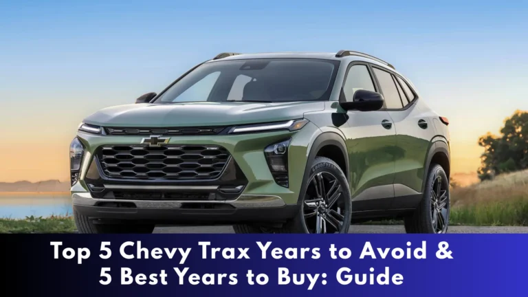 Top 5 chevy trax years to avoid & 5 Best Years To Buy: Guide 9 chevy trax years to avoid
