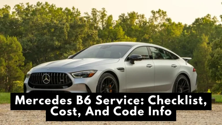 Mercedes B6 Service: Checklist, Cost, And Code Info: 2025 5 mercedes b6 service