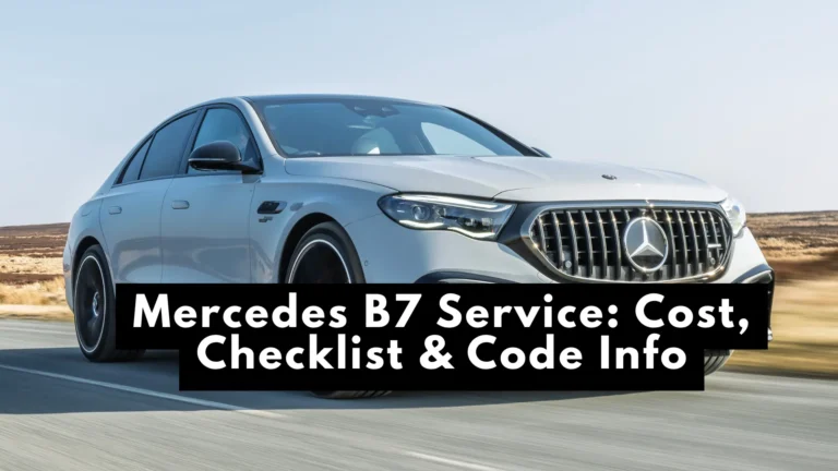 Mercedes B7 Service: Cost, Checklist & Code Info: 2025 8 mercedes b7 service