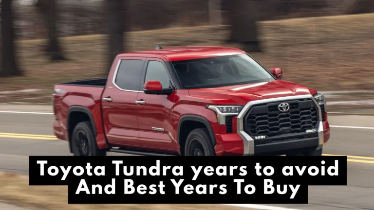 Toyota Tundra years to avoid And Best Years To Buy: 2025 7 toyota tundra years to avoid